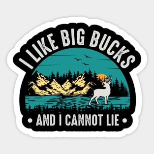 I like Big Bucks And I Cannot Lie Sticker